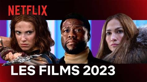 film sur netflix 2023|film netflix 2023 complet.